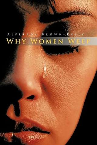 Carte Why Women Weep Alfreada Brown-Kelly
