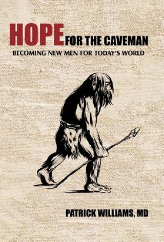 Könyv Hope for the Caveman Patrick Williams MD