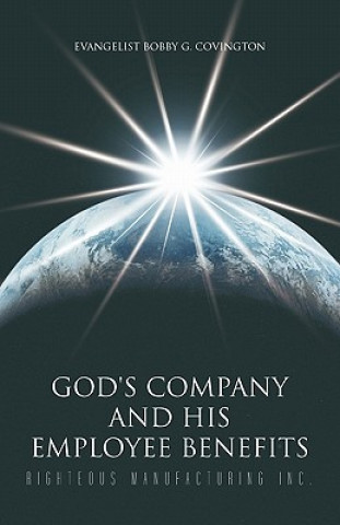 Carte God's Company and His Employee Benefits Evangelist Bobby G Covington