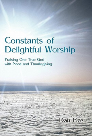 Kniha Constants of Delightful Worship Dan Eze