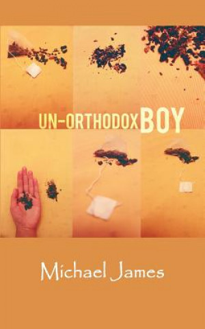 Carte Un-Orthodox Boy Michael James
