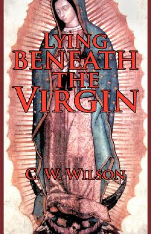 Libro Lying Beneath the Virgin C W Wilson