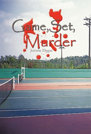 Libro Game, Set, Murder Jerome Dugas