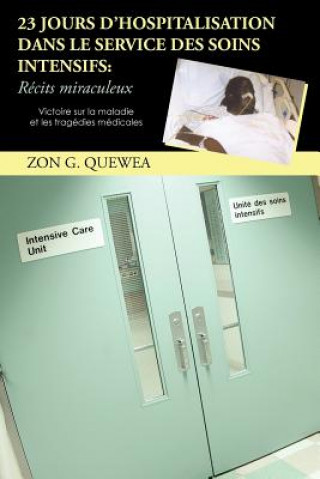 Kniha 23 Jours D'Hospitalisation Dans Le Service Des Soins Intensifs Zon G Quewea