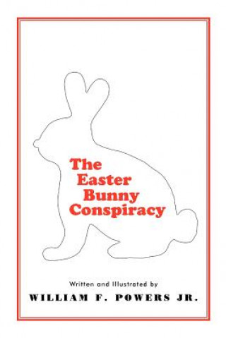 Carte Easter Bunny Conspiracy William F Powers Jr
