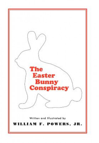 Knjiga Easter Bunny Conspiracy William F Powers Jr