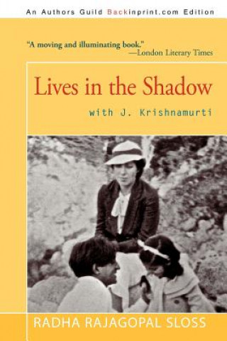 Carte Lives in the Shadow with J. Krishnamurti Radha Rajagopal Sloss