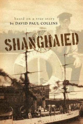 Kniha Shanghaied David Paul Collins