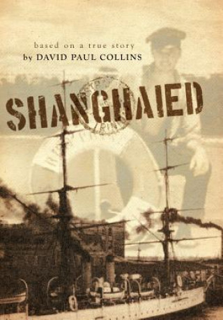 Kniha Shanghaied David Paul Collins