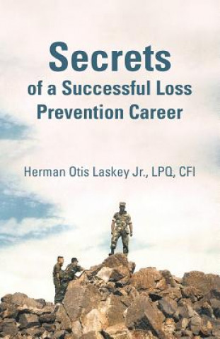 Knjiga Secrets of a Successful Loss Prevention Career Herman Otis Laskey Jr Lpq Cfi