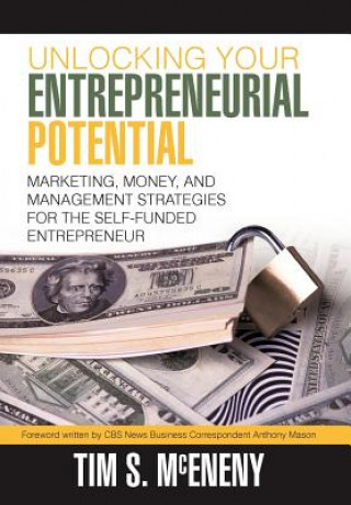 Книга Unlocking Your Entrepreneurial Potential Tim S McEneny