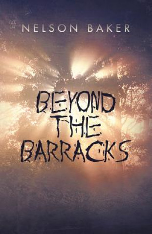 Könyv Beyond the Barracks Nelson Baker