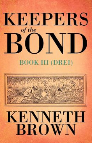 Buch Keepers of the Bond III (Drei) Kenneth Brown