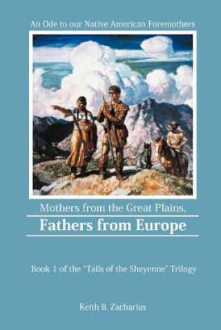 Книга Mothers from the Great Plains, Fathers from Europe Keith B Zacharias