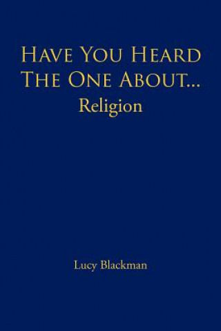Carte Have You Heard the One About... Religion Lucy Blackman