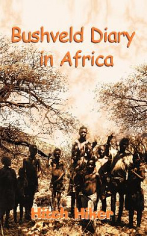 Könyv Bushveld Diary in Africa Hitch Hiker