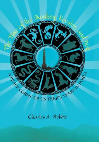 Buch Time of the Monkey, Rooster, and Dog Charles A Hobbie