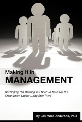 Książka Making It in Management Lawrence Anderson Phd