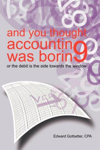 Carte And You Thought Accounting Was Boring Edward Gotbetter Cpa