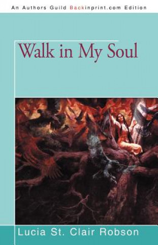 Книга Walk in My Soul Lucia St Clair Robson