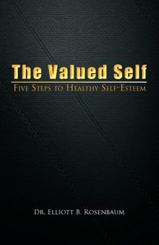 Knjiga Valued Self Dr Elliott B Rosenbaum