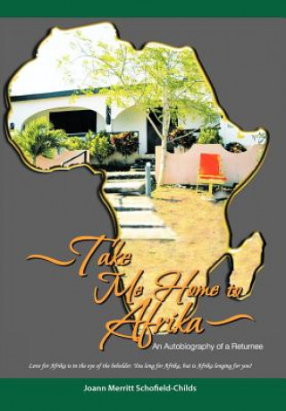 Kniha Take Me Home to Afrika Joann Merritt Schofield-Childs