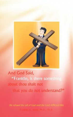 Buch And God Said! Franklin A Alvey Ph D Th D