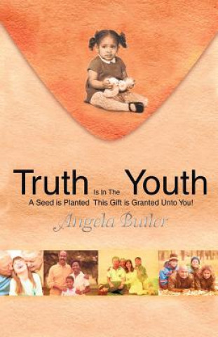 Kniha Truth Is in the Youth Angela Butler