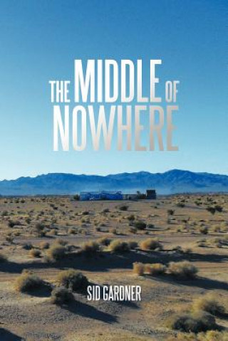 Kniha Middle of Nowhere Sid Gardner