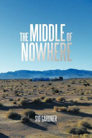 Knjiga Middle of Nowhere Sid Gardner