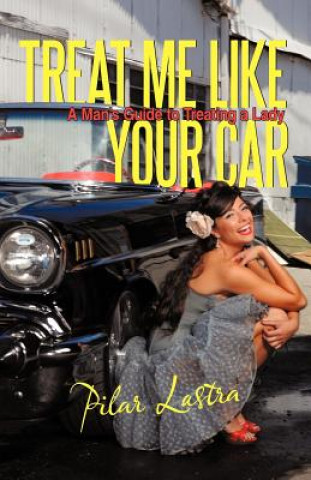 Buch Treat Me Like Your Car Pilar Lastra