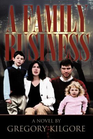 Книга Family Business Gregory Kilgore