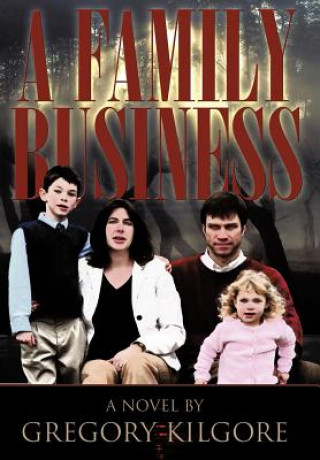 Книга Family Business Gregory Kilgore