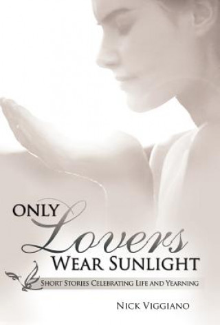 Knjiga Only Lovers Wear Sunlight Nick Viggiano