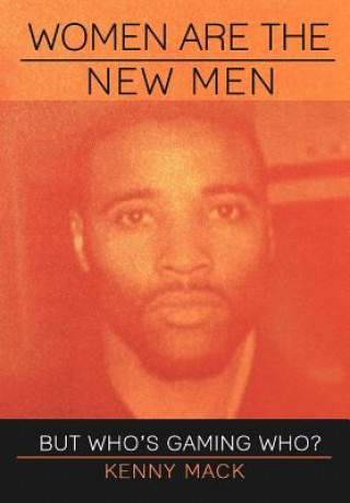 Книга Women Are the New Men Kenny Mack