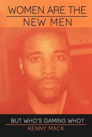 Книга Women Are the New Men Kenny Mack