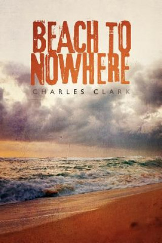 Buch Beach to Nowhere Charles (University of Alabama) Clark