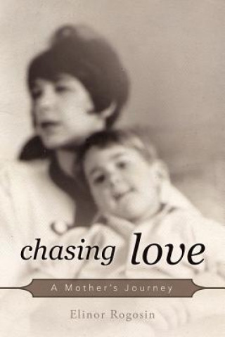 Knjiga Chasing Love Elinor Rogosin