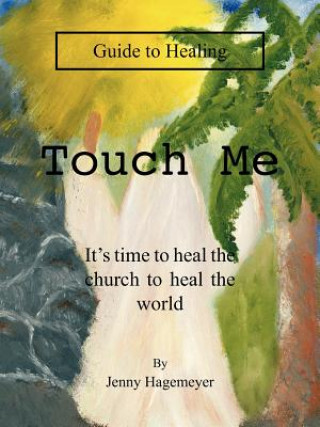 Книга Touch Me Guide to Healing Jenny Hagemeyer