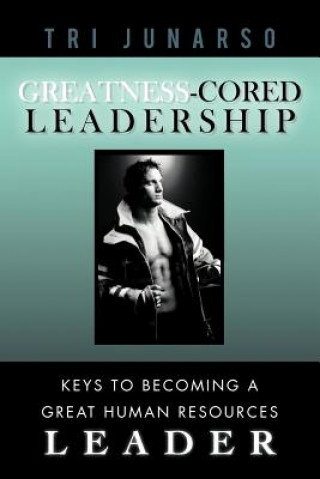 Książka Greatness-Cored Leadership Tri Junarso