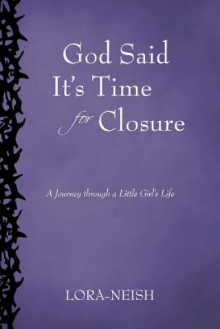 Kniha God Said It's Time for Closure Lora-Neish