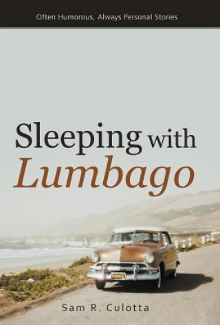 Knjiga Sleeping with Lumbago Sam R Culotta