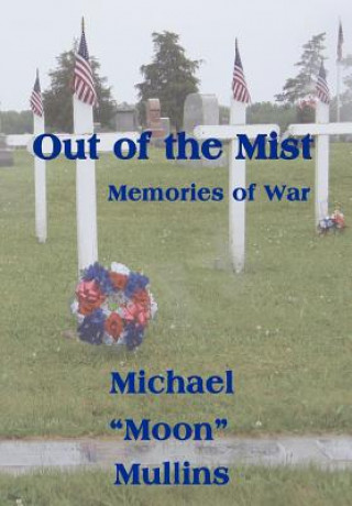 Książka Out of the Mist, Memories of War Michael D Mullins