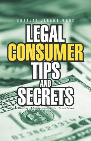 Kniha Legal Consumer Tips and Secrets Charles Jerome Ware