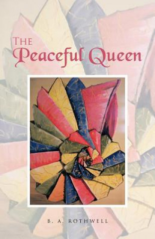 Könyv Peaceful Queen B A Rothwell