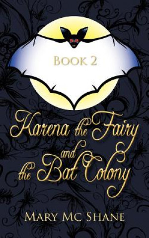 Carte Book 2, Karena the Fairy and the Bat Colony Mary MC Shane