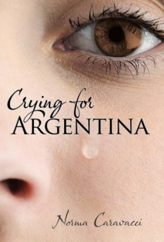 Kniha Crying for Argentina Norma Caravacci