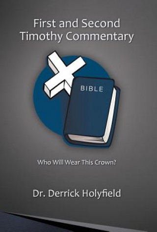 Carte First and Second Timothy Commentary Dr Derrick Holyfield