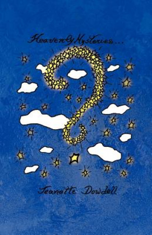 Könyv Heavenly Mysteries Jeanette Dowdell