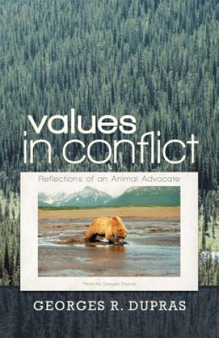 Книга Values in Conflict Georges R Dupras